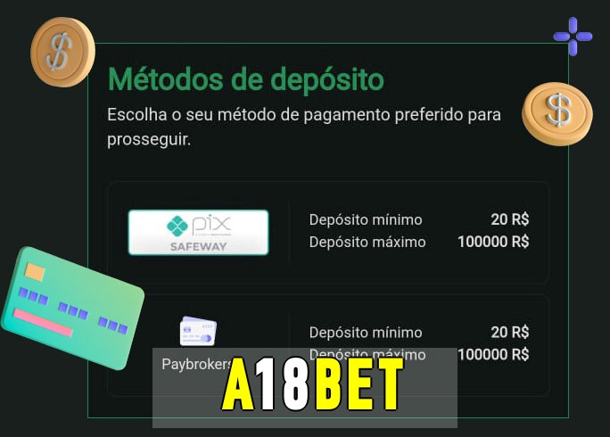 O cassino a18betbet oferece uma grande variedade de métodos de pagamento